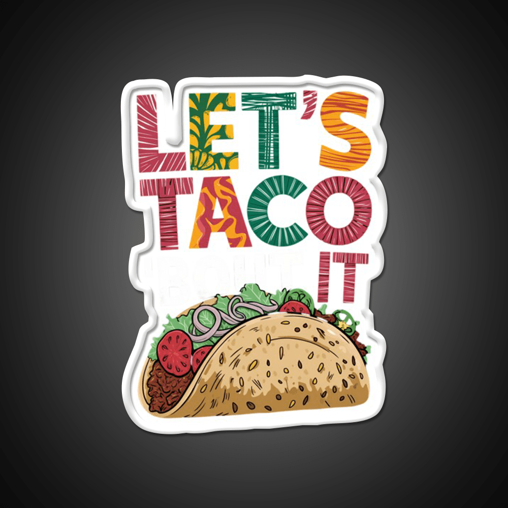Lets Taco Bout It Taco Led Neon Sign Kitchen Sign Led Neon Light Rgb Color - Shineneon