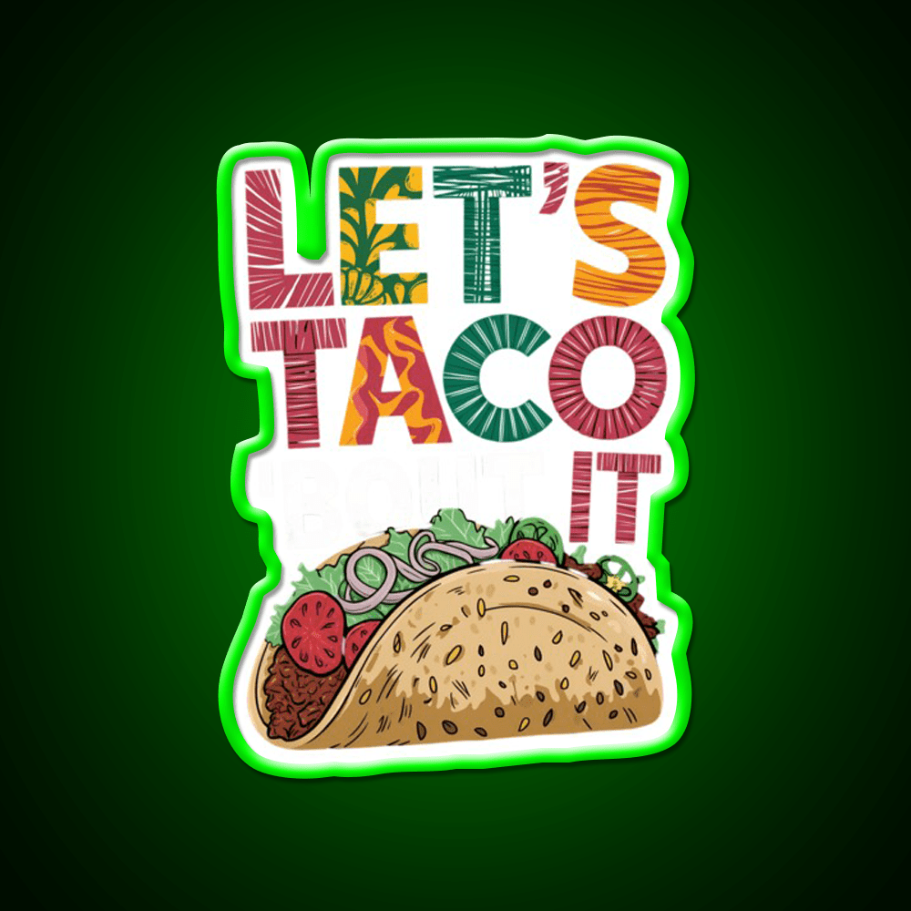 Lets Taco Bout It Taco Led Neon Sign Kitchen Sign Led Neon Light Rgb Color - Shineneon