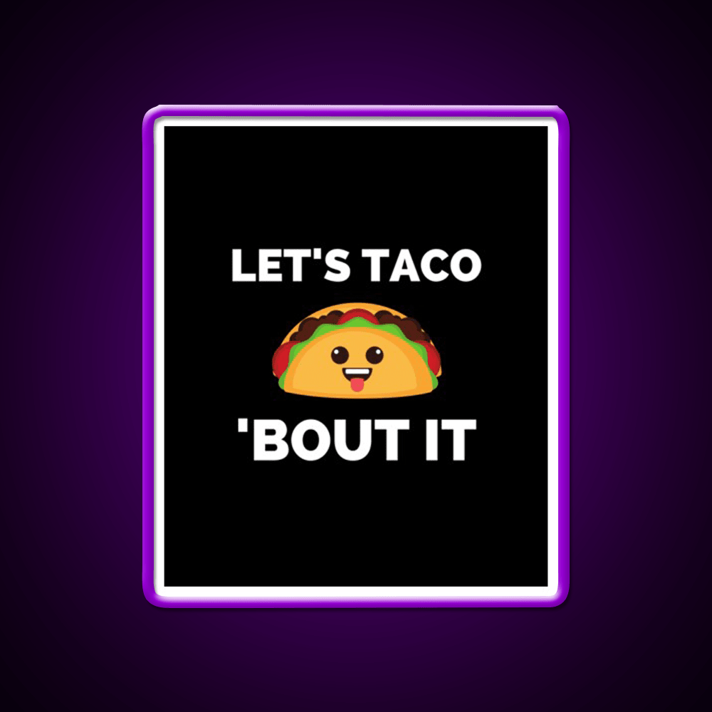 Lets Taco Bout It Taco Led Neon Sign Kitchen Sign Rgb Color - Shineneon