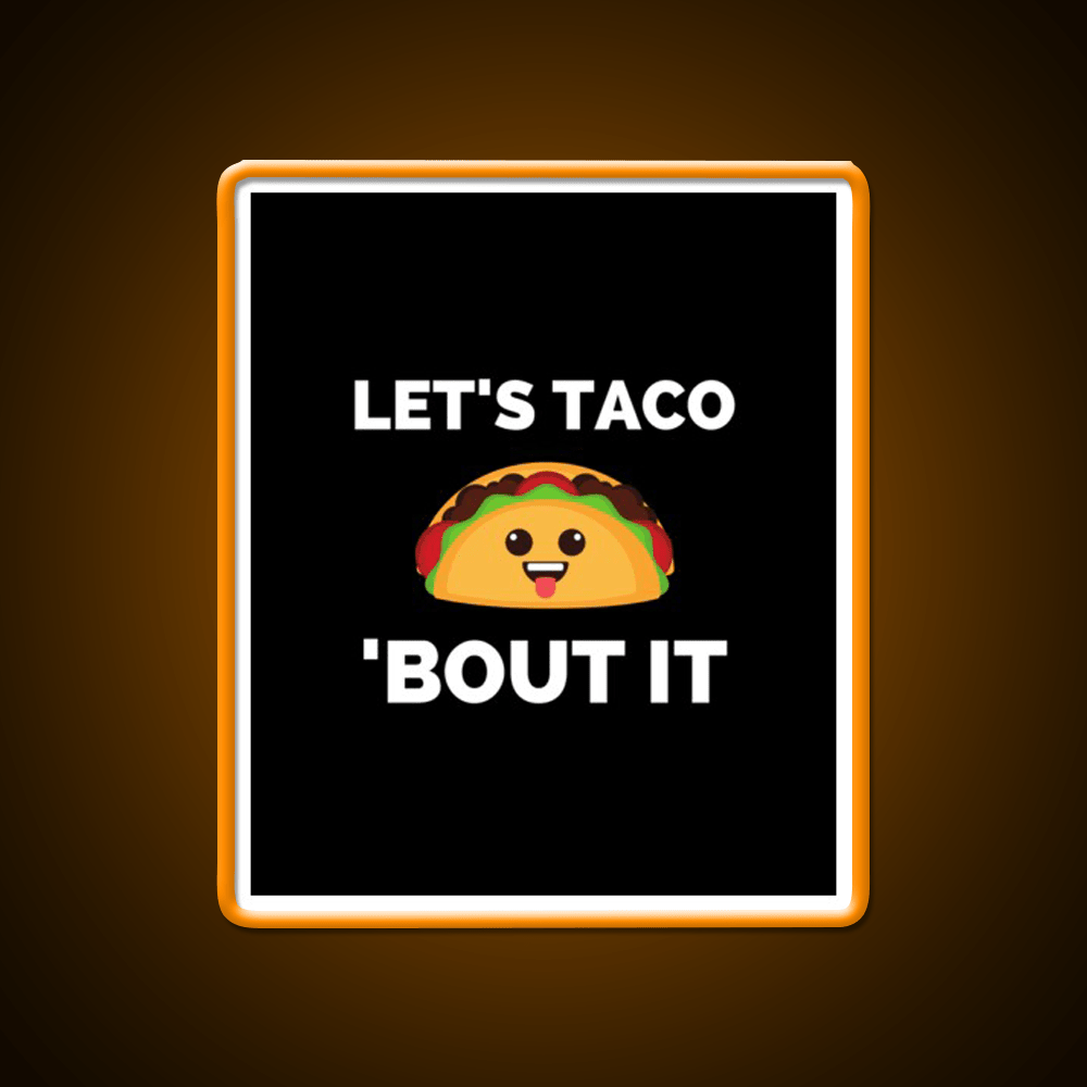 Lets Taco Bout It Taco Led Neon Sign Kitchen Sign Rgb Color - Shineneon