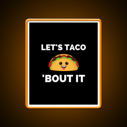 Lets Taco Bout It Taco Led Neon Sign Kitchen Sign Rgb Color - Shineneon