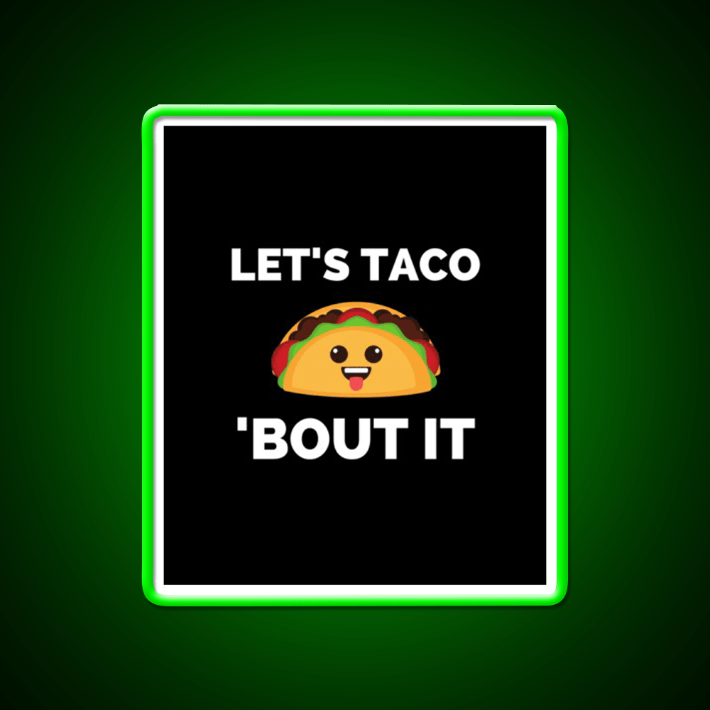 Lets Taco Bout It Taco Led Neon Sign Kitchen Sign Rgb Color - Shineneon