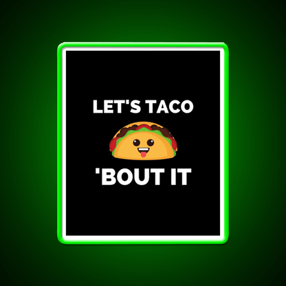 Lets Taco Bout It Taco Led Neon Sign Kitchen Sign Rgb Color - Shineneon