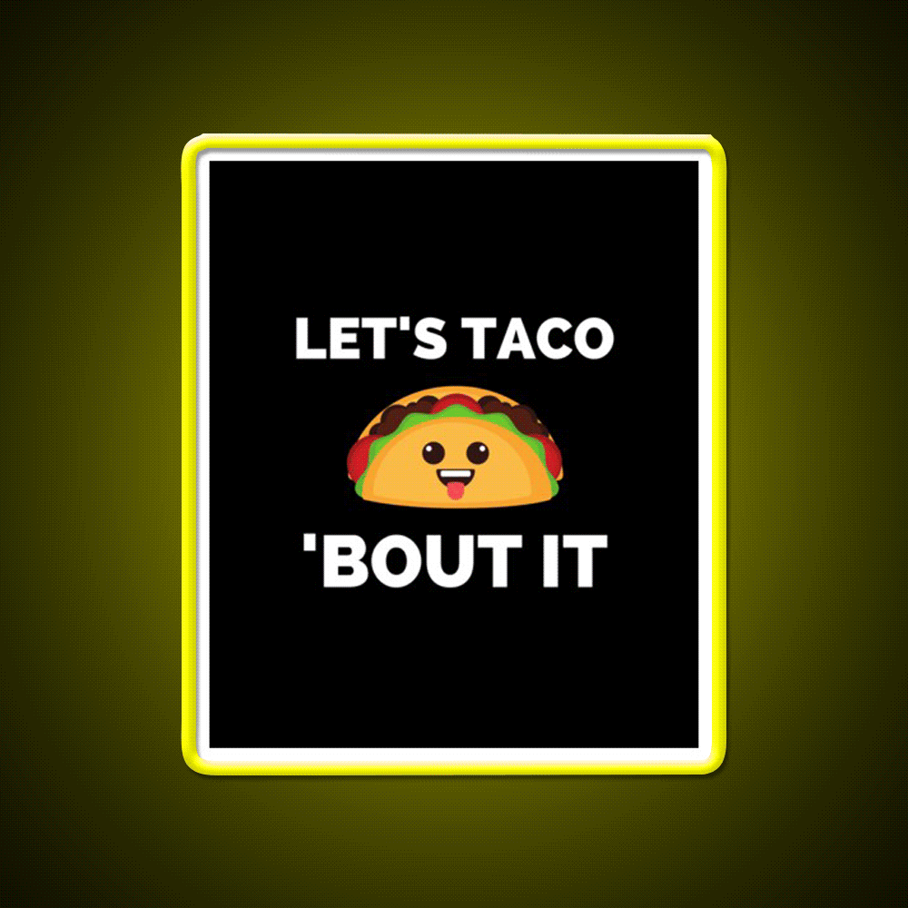 Lets Taco Bout It Taco Led Neon Sign Kitchen Sign Rgb Color - Custom LED neon sign front view