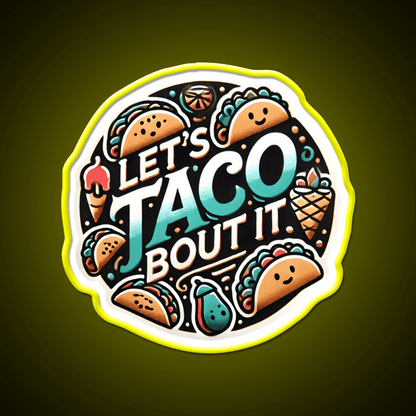Lets Taco Bout It Taco Led Neon Sign Kitchen Sign Taco Food Sign Rgb Color - Shineneon