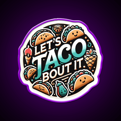 Lets Taco Bout It Taco Led Neon Sign Kitchen Sign Taco Food Sign Rgb Color - Shineneon