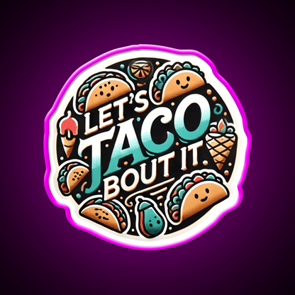Lets Taco Bout It Taco Led Neon Sign Kitchen Sign Taco Food Sign Rgb Color - Shineneon