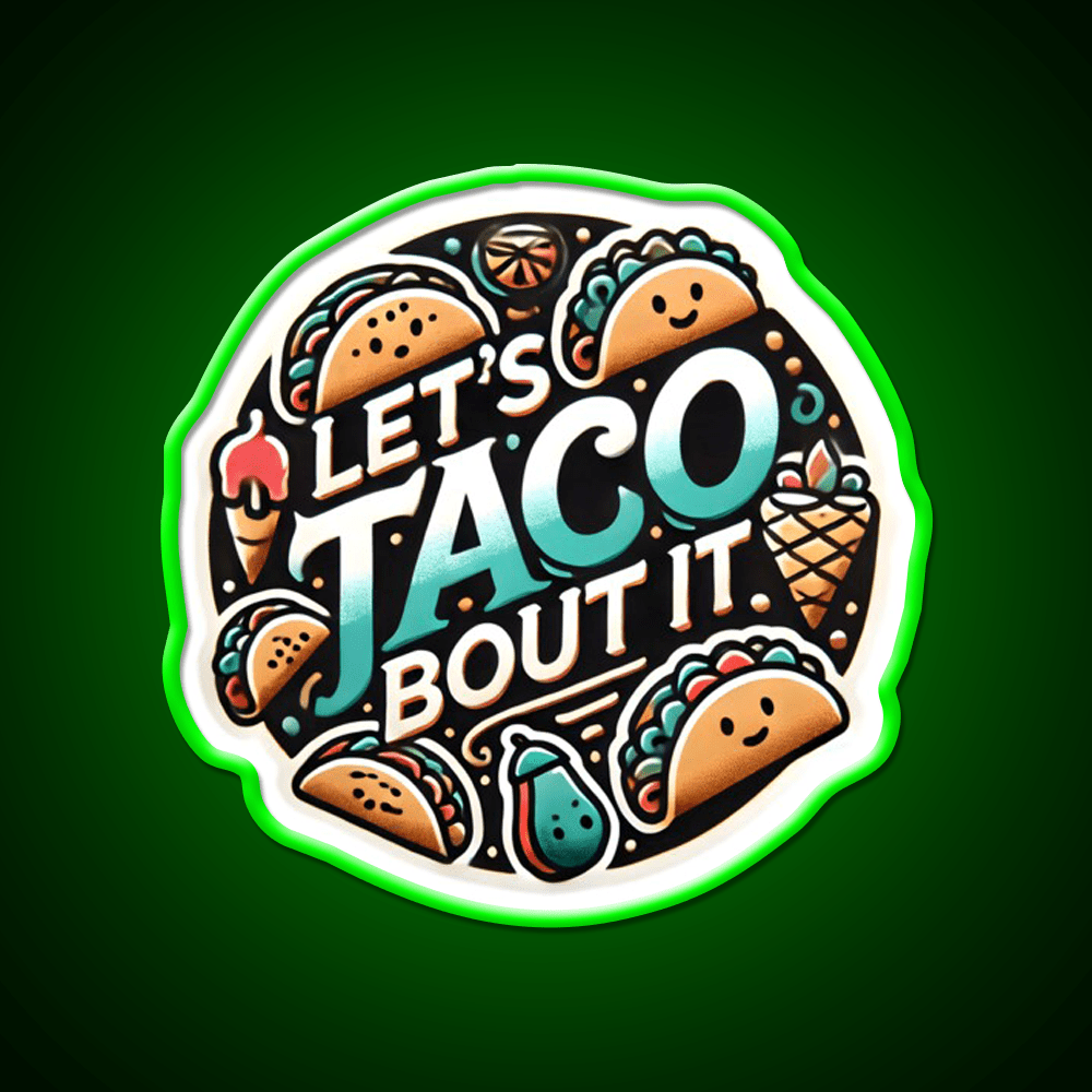 Lets Taco Bout It Taco Led Neon Sign Kitchen Sign Taco Food Sign Rgb Color - Shineneon
