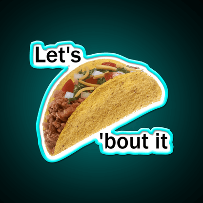 Lets Taco Bout It Taco Led Neon Sign Kitchen Sign Wall Art Rgb Color - Shineneon