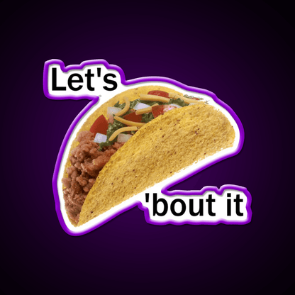 Lets Taco Bout It Taco Led Neon Sign Kitchen Sign Wall Art Rgb Color - Shineneon