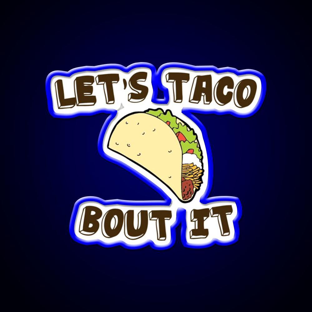 Lets Taco Bout It Taco Led Neon Sign Kitchen Sign Wall Light Rgb Color - Shineneon
