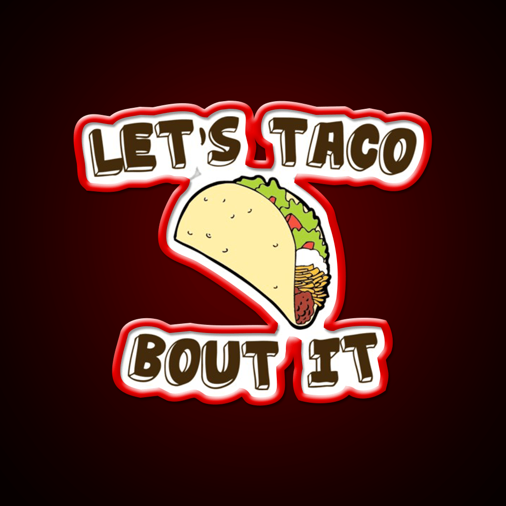 Lets Taco Bout It Taco Led Neon Sign Kitchen Sign Wall Light Rgb Color - Shineneon
