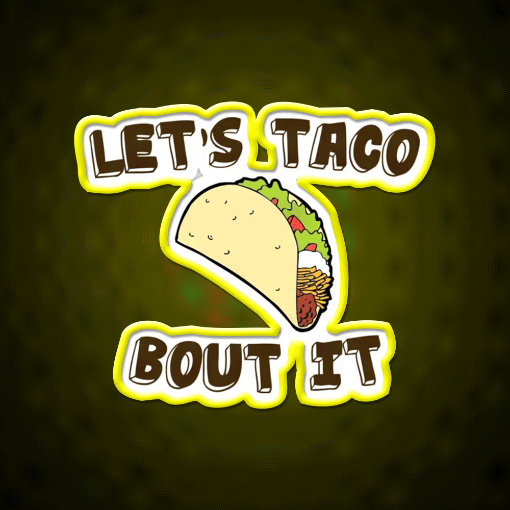 Lets Taco Bout It Taco Led Neon Sign Kitchen Sign Wall Light Rgb Color - Custom LED neon sign front view
