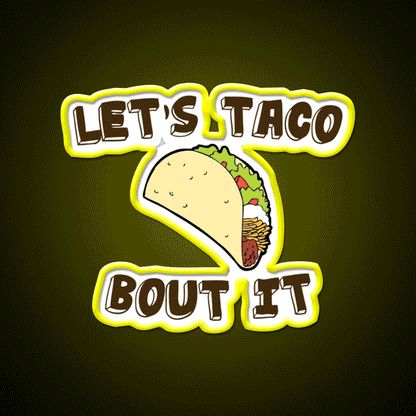 Lets Taco Bout It Taco Led Neon Sign Kitchen Sign Wall Light Rgb Color - Custom LED neon sign front view