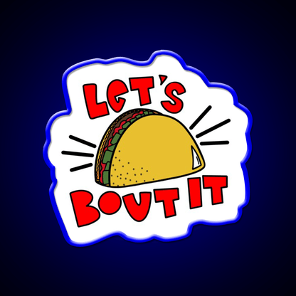Lets Taco Bout It Taco Led Neon Sign Kitchen Sign Wall Sign Rgb Color - Shineneon
