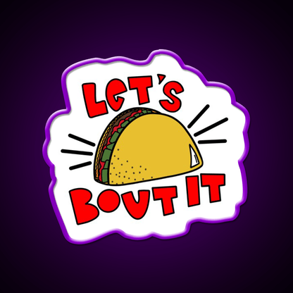 Lets Taco Bout It Taco Led Neon Sign Kitchen Sign Wall Sign Rgb Color - Shineneon