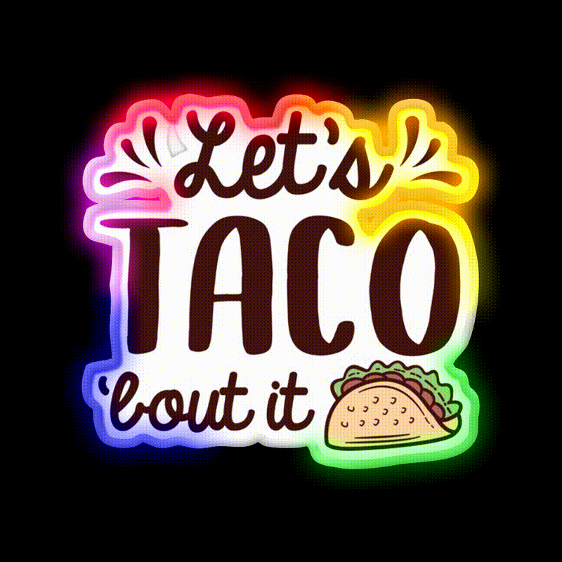 Lets Taco Bout It Taco Led Neon Sign Mexican Food Sign Rgb Color - LED neon sign close-up detail