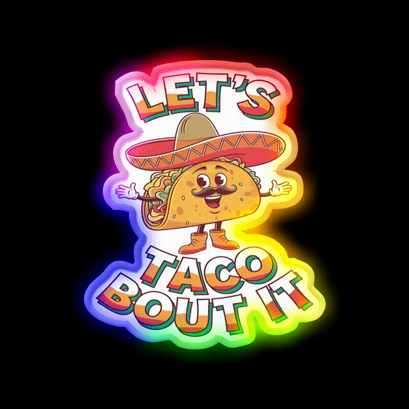 Lets Taco Bout It Taco Led Neon Sign Mexican Food Sign Kitchen Sign Rgb Color