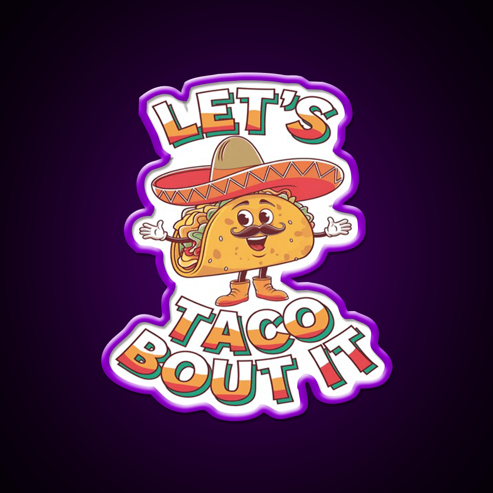 Lets Taco Bout It Taco Led Neon Sign Mexican Food Sign Kitchen Sign Rgb Color - Shineneon