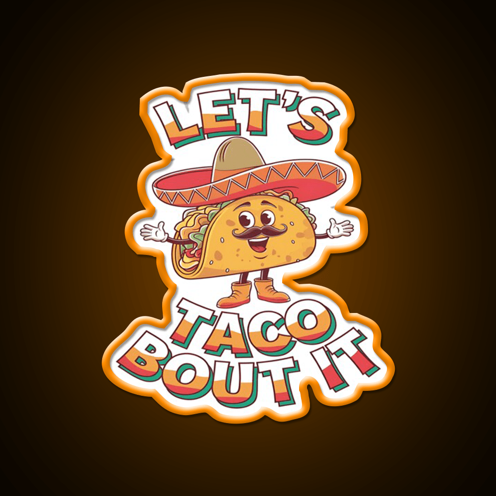 Lets Taco Bout It Taco Led Neon Sign Mexican Food Sign Kitchen Sign Rgb Color - Shineneon