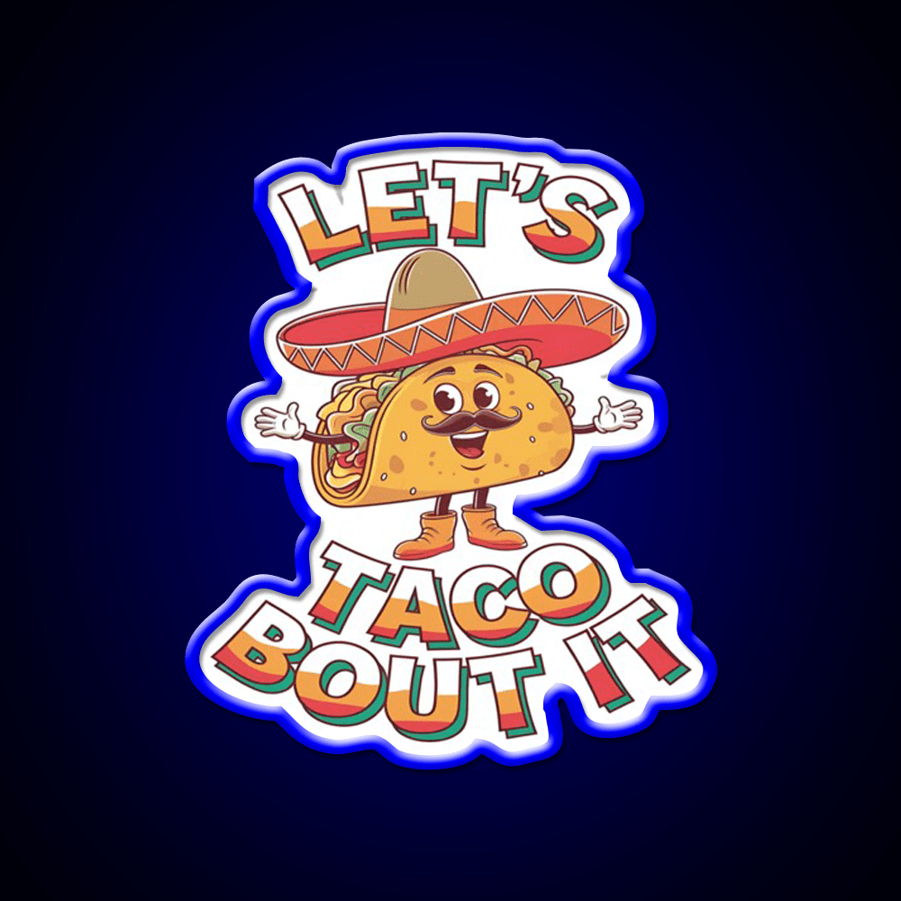 Lets Taco Bout It Taco Led Neon Sign Mexican Food Sign Kitchen Sign Rgb Color - Shineneon