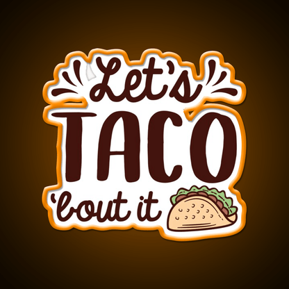 Lets Taco Bout It Taco Led Neon Sign Mexican Food Sign Rgb Color - Shineneon