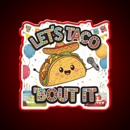 Lets Taco Bout It Taco Led Neon Sign Rgb Color - Shineneon