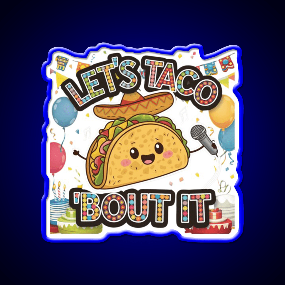 Lets Taco Bout It Taco Led Neon Sign Rgb Color - Shineneon