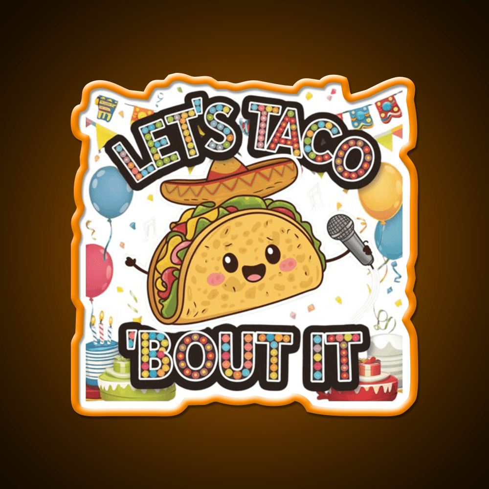 Lets Taco Bout It Taco Led Neon Sign Rgb Color - Shineneon