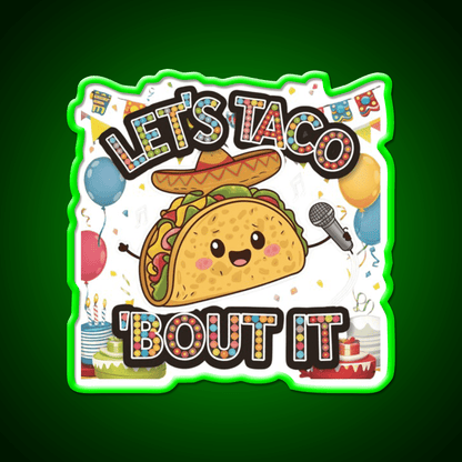 Lets Taco Bout It Taco Led Neon Sign Rgb Color - Shineneon