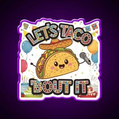 Lets Taco Bout It Taco Led Neon Sign Rgb Color - Shineneon