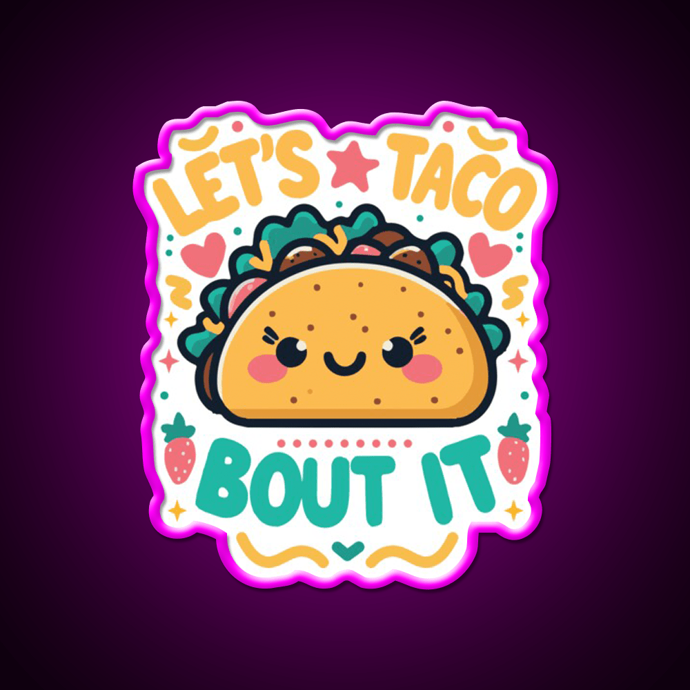 Lets Taco Bout It Taco Led Neon Sign Taco Fan Kitchen Sign Rgb Color - Shineneon