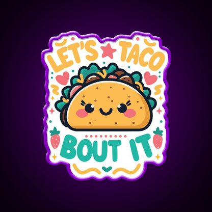 Lets Taco Bout It Taco Led Neon Sign Taco Fan Kitchen Sign Rgb Color - Shineneon