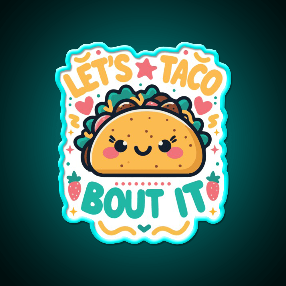 Lets Taco Bout It Taco Led Neon Sign Taco Fan Kitchen Sign Rgb Color - Shineneon
