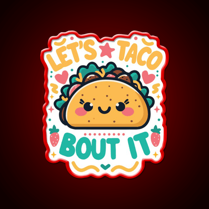 Lets Taco Bout It Taco Led Neon Sign Taco Fan Kitchen Sign Rgb Color - Shineneon