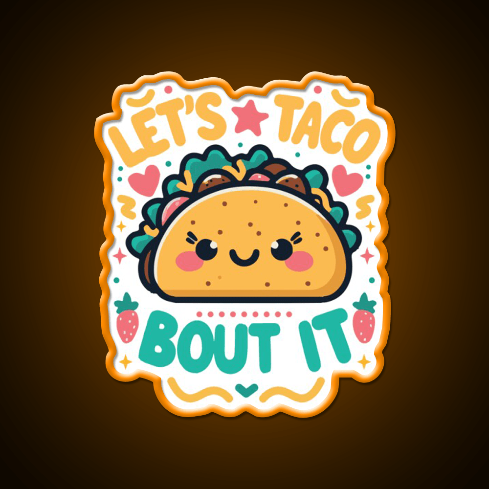 Lets Taco Bout It Taco Led Neon Sign Taco Fan Kitchen Sign Rgb Color - Shineneon