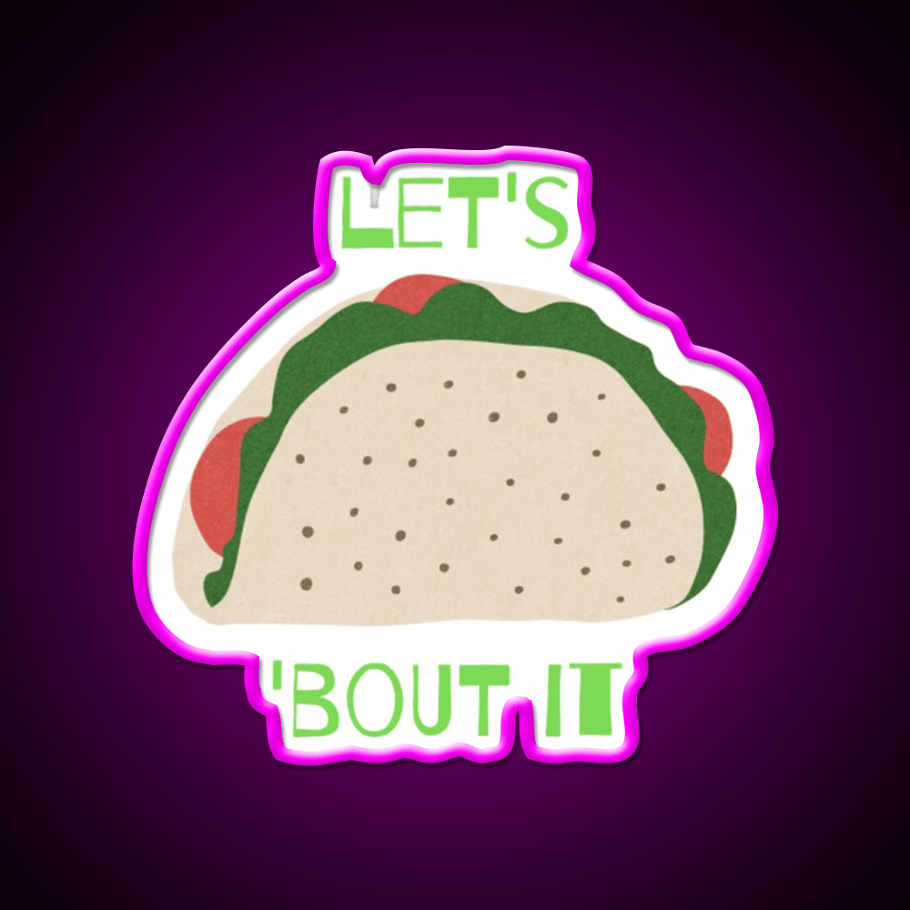 Lets Taco Bout It Taco Led Neon Sign Taco Light Kitchen Sign Rgb Color - Shineneon