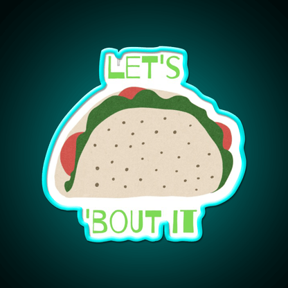 Lets Taco Bout It Taco Led Neon Sign Taco Light Kitchen Sign Rgb Color - Shineneon