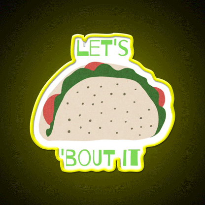 Lets Taco Bout It Taco Led Neon Sign Taco Light Kitchen Sign Rgb Color - Custom LED neon sign front view