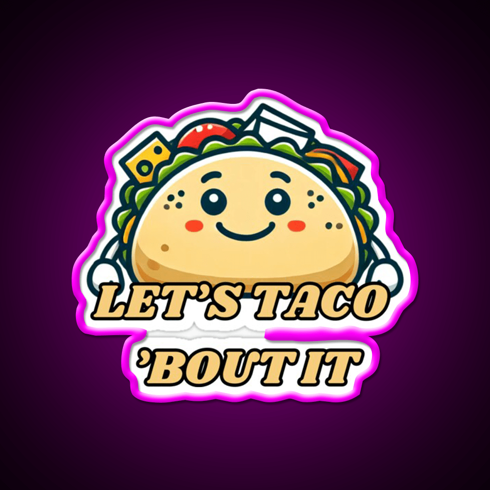 Lets Taco Bout It Taco Led Neon Sign Taco Light Rgb Color - Shineneon