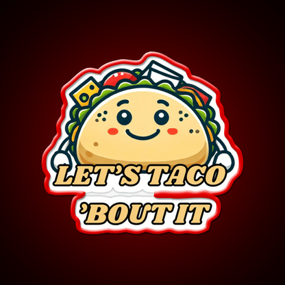 Lets Taco Bout It Taco Led Neon Sign Taco Light Rgb Color - Shineneon