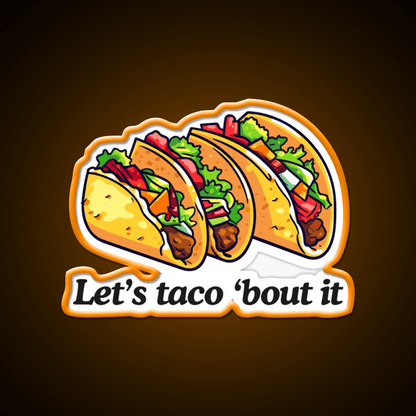 Lets Taco Bout It Taco Led Neon Sign Taco Tuesday Neon Sign Rgb Color - Shineneon