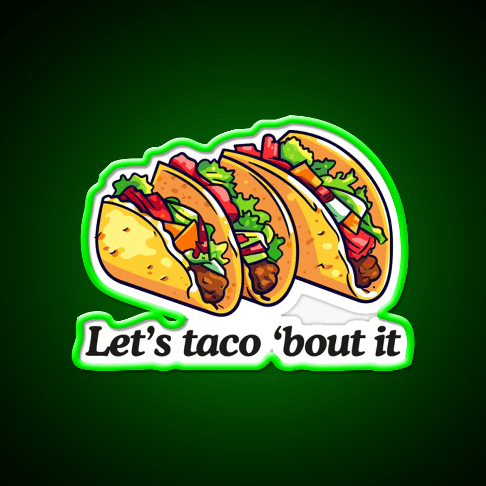 Lets Taco Bout It Taco Led Neon Sign Taco Tuesday Neon Sign Rgb Color - Shineneon