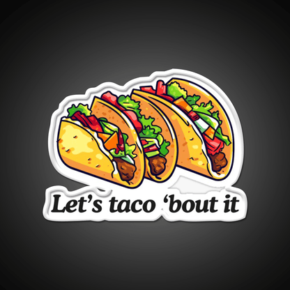Lets Taco Bout It Taco Led Neon Sign Taco Tuesday Neon Sign Rgb Color - Shineneon