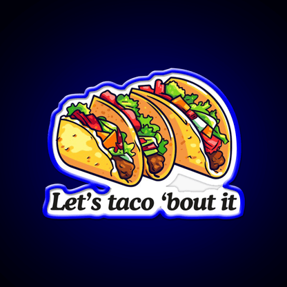 Lets Taco Bout It Taco Led Neon Sign Taco Tuesday Neon Sign Rgb Color - Shineneon