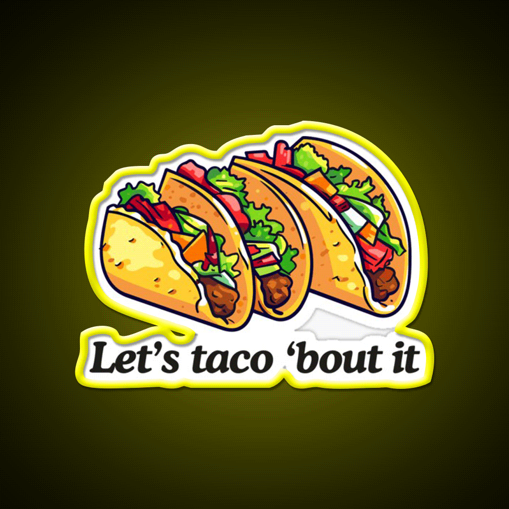 Lets Taco Bout It Taco Led Neon Sign Taco Tuesday Neon Sign Rgb Color - Custom LED neon sign front view