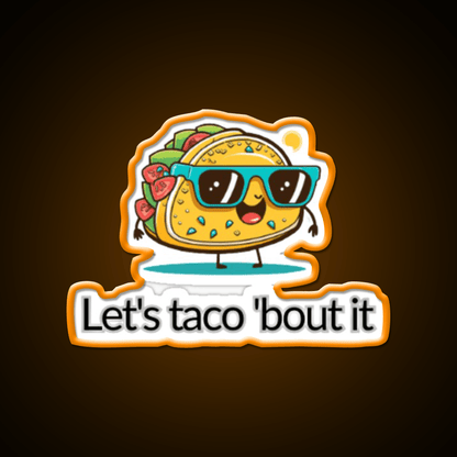 Lets Taco Bout It Taco Led Neon Sign Tuesday Neon Sign Rgb Color - Shineneon