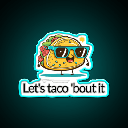 Lets Taco Bout It Taco Led Neon Sign Tuesday Neon Sign Rgb Color - Shineneon