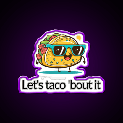 Lets Taco Bout It Taco Led Neon Sign Tuesday Neon Sign Rgb Color - Shineneon