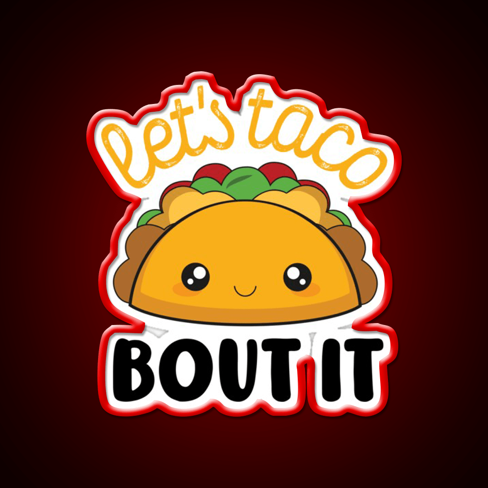 Lets Taco Bout It Taco Led Neon Sign Wall Decor Kitchen Sign Rgb Color - Shineneon